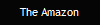 The Amazon