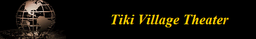 Tiki Village Theater       