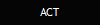 ACT