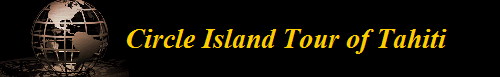 Circle Island Tour of Tahiti       