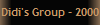 Didi's Group - 2000