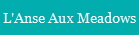 L'Anse Aux Meadows