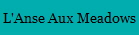 L'Anse Aux Meadows