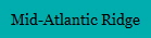 Mid-Atlantic Ridge