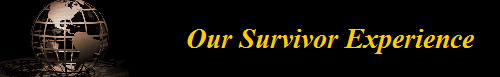 Our Survivor Experience   