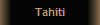 Tahiti