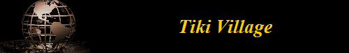 Tiki Village               