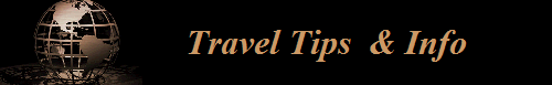 Travel Tips  & Info         